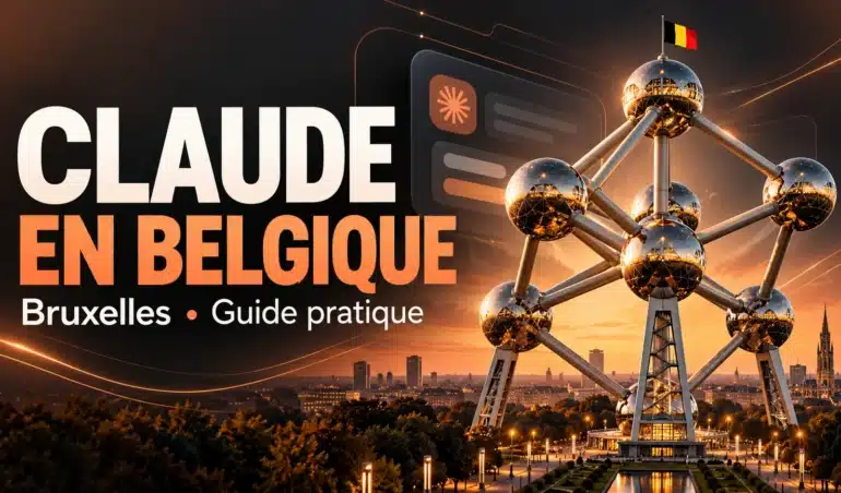 Claude en Belgique : comment utiliser l’IA Claude à Bruxelles